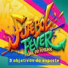 3 objetivos do esporte